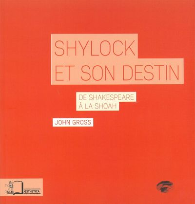 SHYLOCK ET SON DESTIN - DE SHAKESPEARE A LA SHOAH