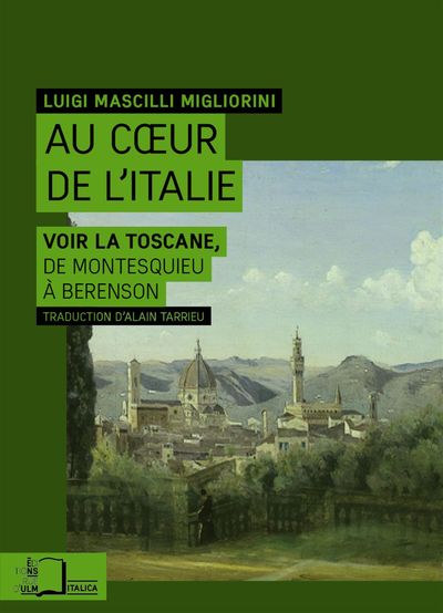 AU COEUR DE L´ITALIE - VOIR LA TOSCANE,DE MONTESQUIEU A...