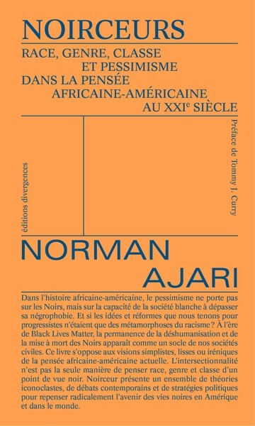 NOIRCEUR - RACE, GENRE, CLASSE ET PESSIMISME DANS LA PENSEE AFRICAINE-AMERI