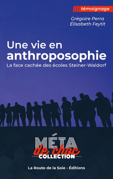 VIE EN ANTHROPOSOPHIE - LA FACE CACHEE DES ECOLES STEINER-WALDORF