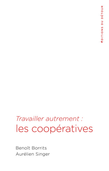 TRAVAILLER AUTREMENT: LES COOPERATIVES