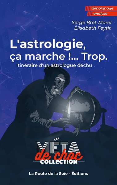 L´ASTROLOGIE, CA MARCHE !...TROP - ITINERAIRE D´UN ASTROLOGUE DECHU