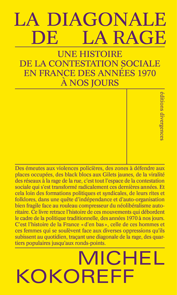 DIAGONALE DE LA RAGE (LA) - UNE HISTOIRE DE LA CONTESTATION SOCIALE EN FRANCE. DES ANNEES 1970 A NOS