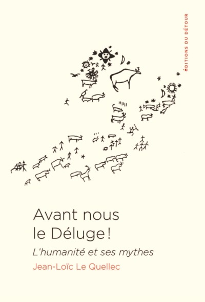 AVANT NOUS LE DELUGE ! - L´HUMANITE ET SES MYTHES