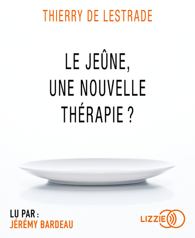 JEUNE, UNE NOUVELLE THERAPIE ?