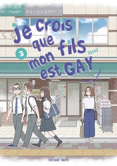 JE CROIS QUE MON FILS EST GAY - TOME 3