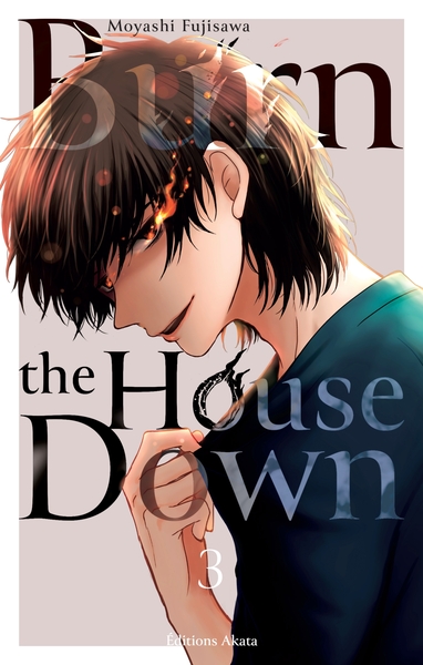 BURN THE HOUSE DOWN - TOME 3 (VF)
