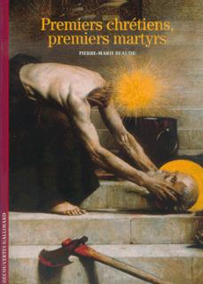 PREMIERS CHRETIENS, PREMIERS MARTYRS