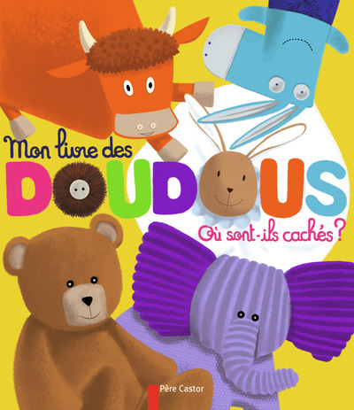 MON LIVRE DES DOUDOUS -  OU SONT-ILS CACHES ?