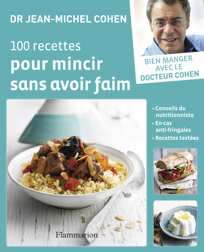 100 RECETTES POUR MINCIR SANS AVOIR FAIM