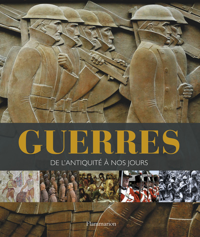 GUERRES, DE L´ANTIQUITE A NOS JOURS