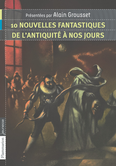 10 NOUVELLES FANTASTIQUES DE L´ANTIQUITE A NOS JOURS