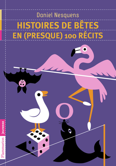 HISTOIRES DE BETES EN (PRESQUE) 100 RECITS