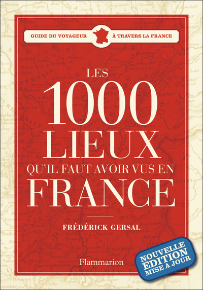 1000 LIEUX QU´IL FAUT AVOIR VUS EN FRANCE (RELIE)