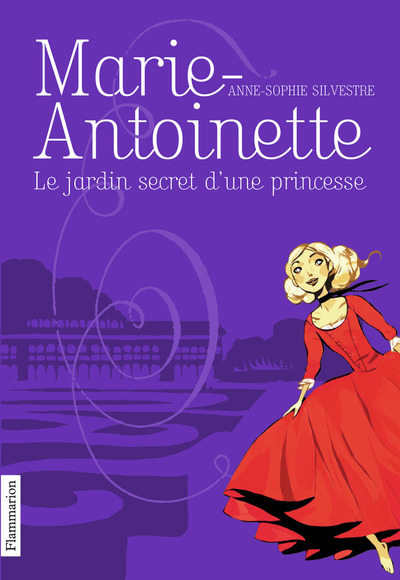 MARIE-ANTOINETTE T1 - LE JARDIN SECRET D´UNE PRINCESSE(POCHE)