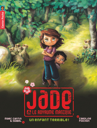JADE ET LE ROYAUME MAGIQUE T4 - UN ENFANT TERRIBLE