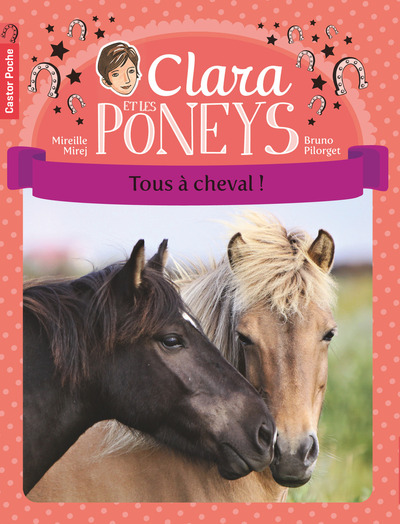 CLARA ET LES PONEYS T9 - TOUS A CHEVAL !
