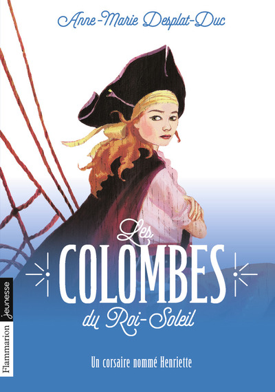 COLOMBES DU ROI SOLEIL T7 - UN CORSAIRE NOMME HENRIETTE