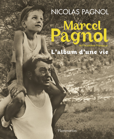 MARCEL PAGNOL, L´ALBUM D´UNE VIE