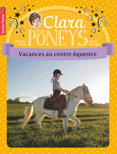 CLARA ET LES PONEYS T10 - VACANCES AU CENTRE EQUESTRE