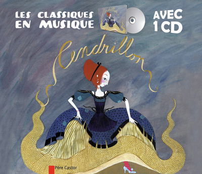 CENDRILLON - LES CLASSIQUES EN MUSIQUE + CD