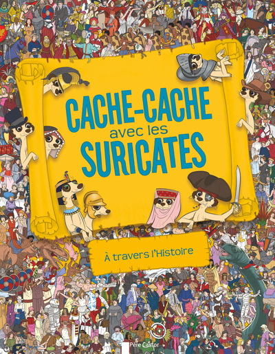 CACHE-CACHE AVEC LES SURICATES - A TRAVERS L´HISTOIRE