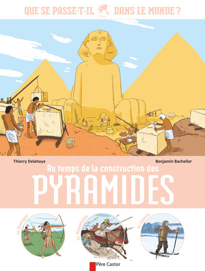 AU TEMPS DE LA CONSTRUCTION DES PYRAMIDES - QUE SE PASSE-T´IL DANS LE MONDE ?