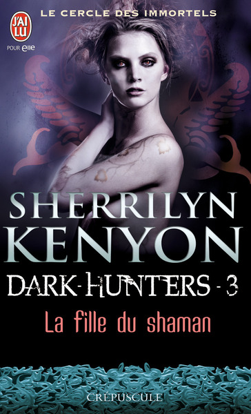 CERCLE DES IMMORTELS - 3 - LA FILLE DU SHAMAN (NC)