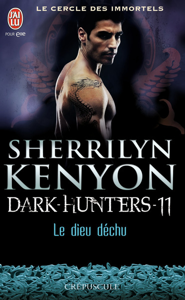 CERCLE DES IMMORTELS - DARK-HUNTERS - 11 - LE DIEU DECHU