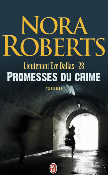 LIEUTENANT EVE DALLAS - 28 - PROMESSES DU CRIME