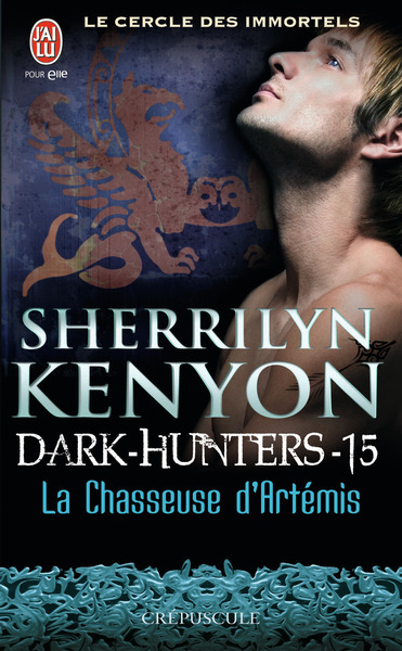 CERCLE DES IMMORTELS - DARK HUNTERS - 15 - LA CHASSEUSE D´ARTEMIS