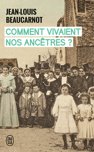 COMMENT VIVAIENT NOS ANCETRES