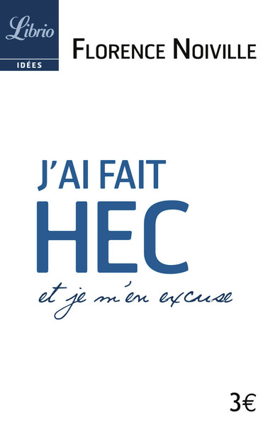 J´AI FAIT HEC ET JE M´EN EXCUSE