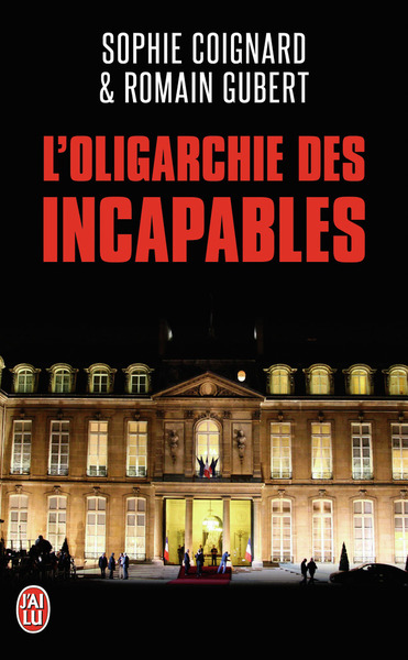 L´ OLIGARCHIE DES INCAPABLES