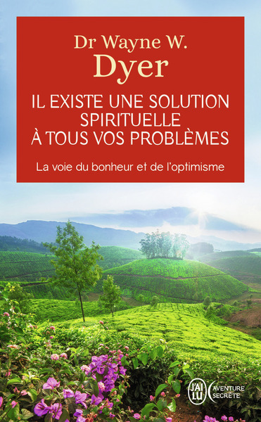 IL EXISTE UNE SOLUTION SPIRITUELLE A TOUS VOS PROBLEMES