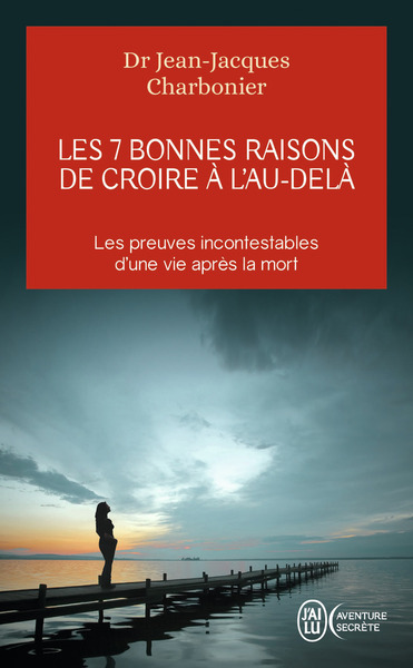 7 / SEPT  BONNES RAISONS DE CROIRE A L´AU-DELA