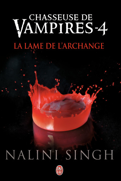 CHASSEUSE DE VAMPIRES - 4 - LA LAME DE L ARCHANGE
