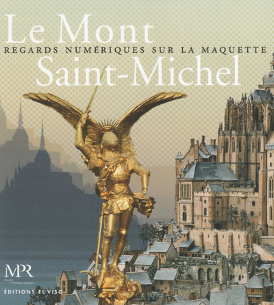 MONT SAINT-MICHEL - REGARDS NUMERIQUES SUR LA MQUETTE