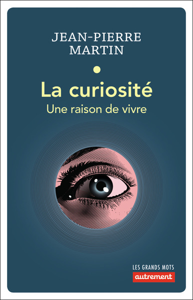 CURIOSITE - UNE RAISON DE VIVRE