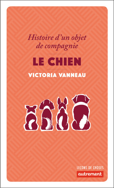 CHIEN - HISTOIRE D´UN OBJET DE COMPAGNIE