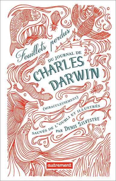 FEUILLETS PERDUS DU JOURNAL DE CHARLES DARWIN (MIRACULEUSEMENT) SAUVES DE L´OUBLI