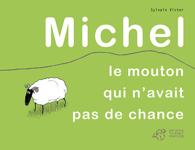 MICHEL LE MOUTON QUI N'AVAIT PAS DE CHANCE