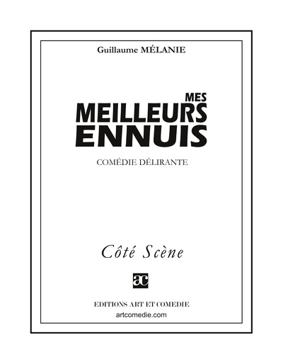 MES MEILLEURS ENNUIS - COMEDIE DELIRANTE