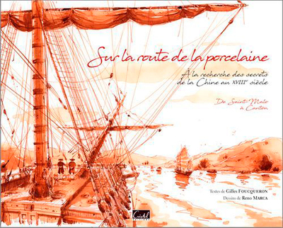 SUR LA ROUTE DE LA PORCELAINE. A LA RECHERCHE DES