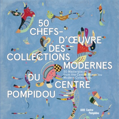 50 CHEFS-D´OEUVRE DES COLLECTIONS MODERNES DU CENTRE POMPIDOU