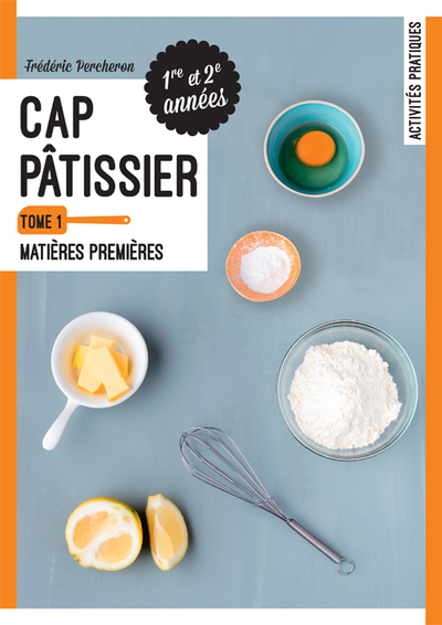 CAP PATISSIER TOME 1- MATIERES PREMIERES