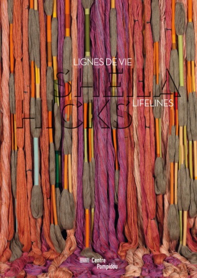 SHEILA HICKS LIGNES DE VIE-LIFELINES/ CATALOGUE D´EXPOSITION (FR/ANG)