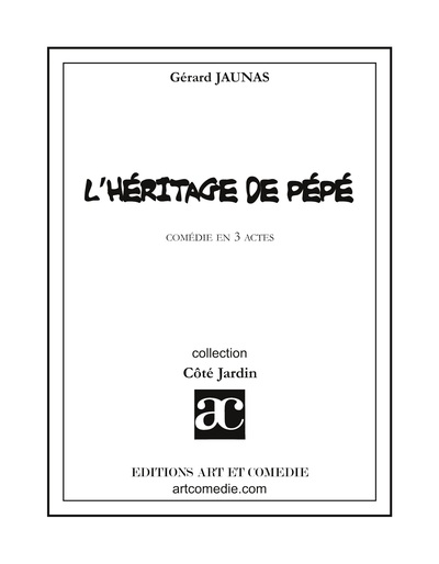 L´HERITAGE DE PEPE - COMEDIE EN TROIS ACTES