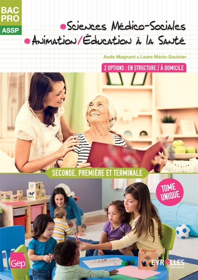 SCIENCES MEDICO-SOCIALES. ANIMATION/EDUCATION A LA SANTE. ELEVE. BAC PRO ASSP. TOME UNIQUE SECONDE-1