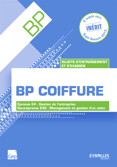 SUJETS D´ENTRAINEMENT BP COIFFURE. ELEVE. EPREUVE E4 - GESTION DE L´ENTREPRISE. SOUS-EPREUVE E42 MAN